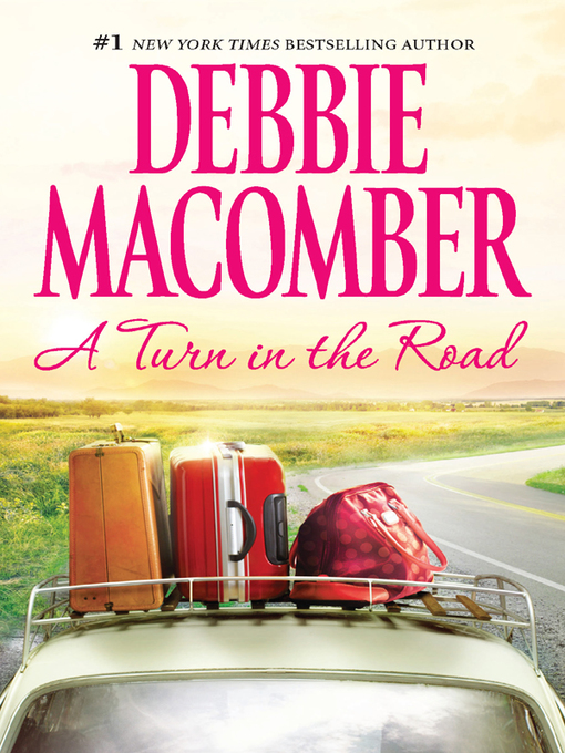 Title details for A Turn in the Road by Debbie Macomber - Available